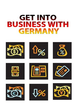 cover image of Get Into Business With Germany